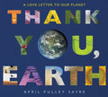 Thank You, Earth: A Love Letter to Our Planet - Hardcover