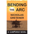 Bending the ARC: A LawForce Novel - Paperback