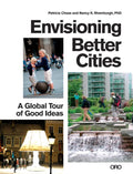 Envisioning Better Cities: A Global Tour of Good Ideas - Paperback