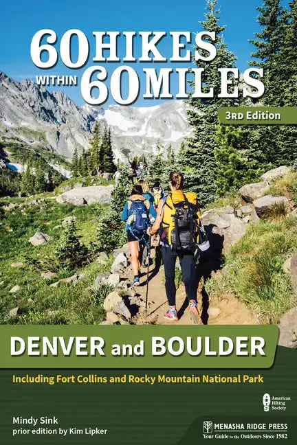 60 Hikes Within 60 Miles: Denver and Boulder: Including Fort Collins and Rocky Mountain National Park - Paperback