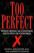 Too Perfect: When Being in Control Gets Out of Control - Paperback