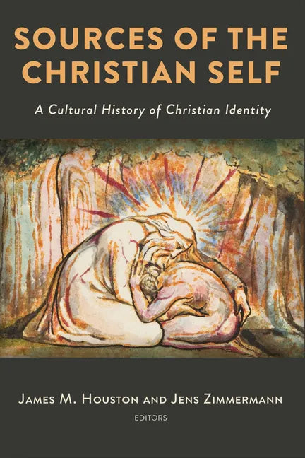 Sources of the Christian Self: A Cultural History of Christian Identity - Paperback