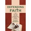 Defending Faith: The Politics of the Christian Conservative Legal Movement - Hardcover