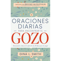 Oraciones Diarias Para Encontrar El Gozo: Devocional Y Diario de Reflexión de 30 Días Para La Mujer - Paperback