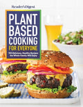 Reader's Digest Plant Based Cooking for Everyone: More Than 150 Delicious Healthy Recipes the Whole Family Will Enjoy - Paperback
