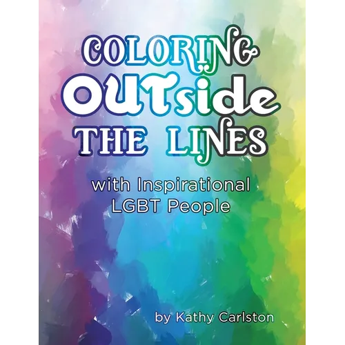 Coloring OUTside the Lines: with Inspirational LGBT People - Paperback