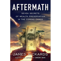 Aftermath: Seven Secrets of Wealth Preservation in the Coming Chaos - Hardcover