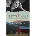 The Better Half: A Novel of the Nevada Divorce Ranch Era - Paperback