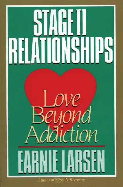 Stage II Relationships: Love Beyond Addiction - Paperback