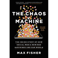 The Chaos Machine: The Inside Story of How Social Media Rewired Our Minds and Our World - Paperback