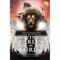 Living Fearless in Christ: Why I Left Islam to Win Battles for the Kingdom - Paperback