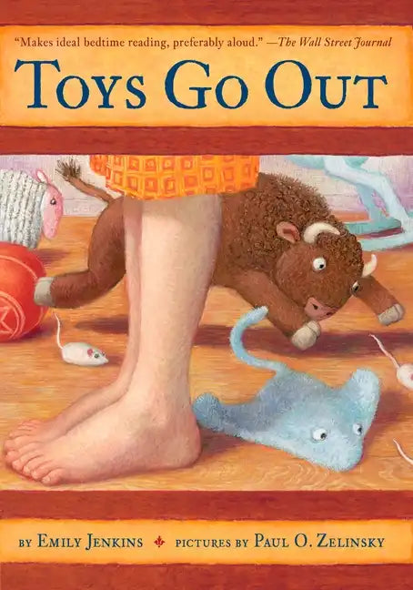 Toys Go Out: Being the Adventures of a Knowledgeable Stingray, a Toughy Little Buffalo, and Someone Called Plastic - Paperback