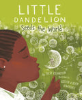 Little Dandelion Seeds the World - Hardcover