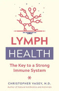 Lymph Health: The Key to a Strong Immune System - Paperback