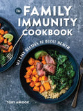 The Family Immunity Cookbook: 101 Easy Recipes to Boost Health - Paperback