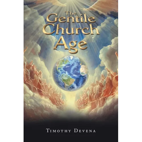 The Gentile Church Age - Paperback