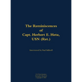 Reminiscences of Capt. Herbert E. Hetu, USN (Ret.) - Hardcover