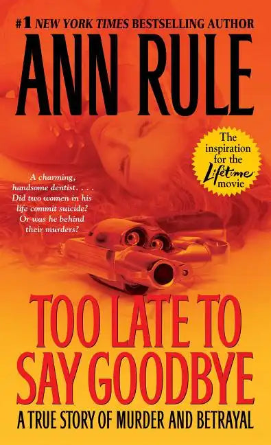 Too Late to Say Goodbye: A True Story of Murder and Betrayal - Paperback