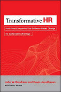 Transformative HR: How Great Companies Use Evidence-Based Change for Sustainable Advantage - Hardcover