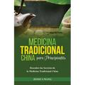 Medicina Tradicional China para Principiantes: Descubre Los Secretos de la Medicina Tradicional China - Paperback