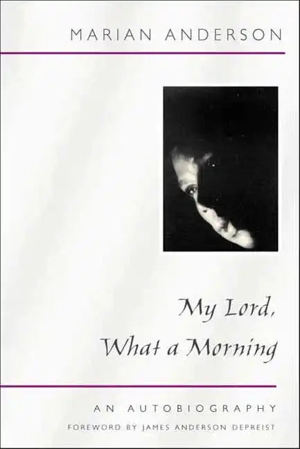 My Lord, What a Morning: An Autobiography - Paperback