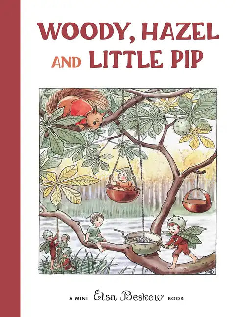 Woody, Hazel and Little Pip: Mini Edition - Hardcover