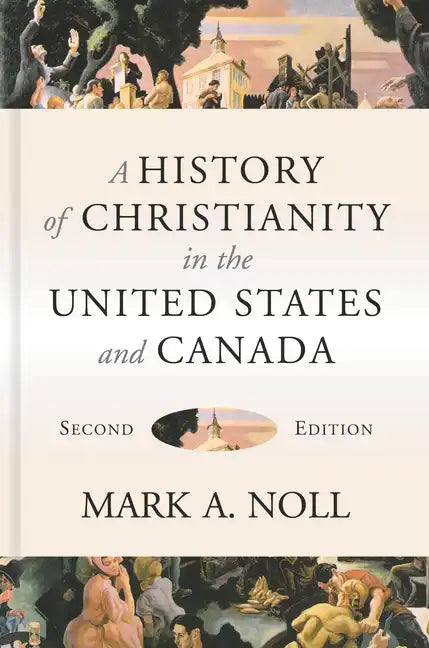 A History of Christianity in the United States and Canada - Hardcover