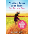 Making Jesus Your Habit: A Road Map to Pursuing Purpose and Peace through His Presence - Paperback