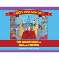 Gigi's Paris Surprise: The Adventures of GiGi and Friends - Paperback