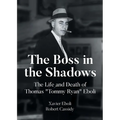 The Boss in the Shadows: The Life and Death of Thomas "Tommy Ryan" Eboli - Paperback
