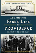 Aboard the Fabre Line to Providence: Immigration to Rhode Island - Paperback