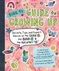 Bunk 9's Guide to Growing Up: Secrets, Tips, and Expert Advice on the Good, the Bad, and the Awkward - Paperback