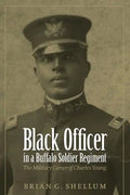 Black Officer in a Buffalo Soldier Regiment: The Military Career of Charles Young - Paperback