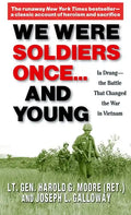 We Were Soldiers Once... and Young: Ia Drang - The Battle That Changed the War in Vietnam - Paperback