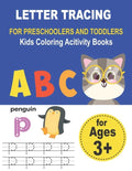 LETTER TRACING FOR PRESCHOOLERS AND TODDLERS Kids Coloring Acitivity Books: Handwriting Workbook for kids, Homeschool Preschool Learning Activities, A - Paperback