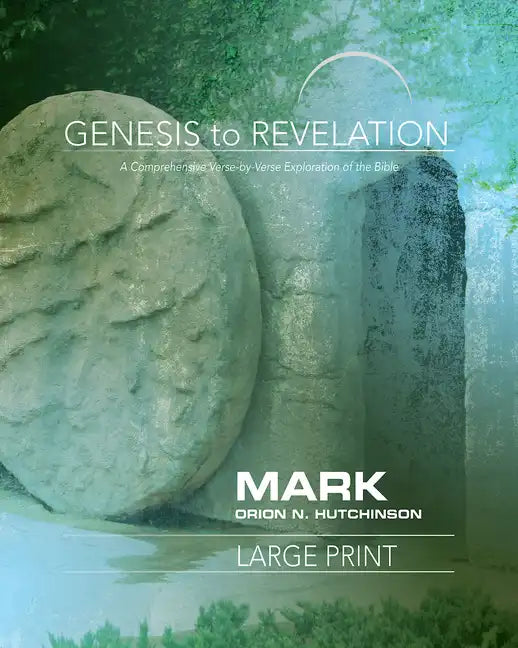 Genesis to Revelation: Mark Participant Book: A Comprehensive Verse-By-Verse Exploration of the Bible - Paperback