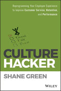 Culture Hacker: Reprogramming Your Employee Experience to Improve Customer Service, Retention, and Performance - Hardcover
