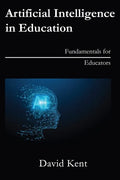 Artificial Intelligence in Education: Fundamentals for Educators - Paperback