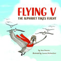 Flying V: The Alphabet Takes Flight - Hardcover