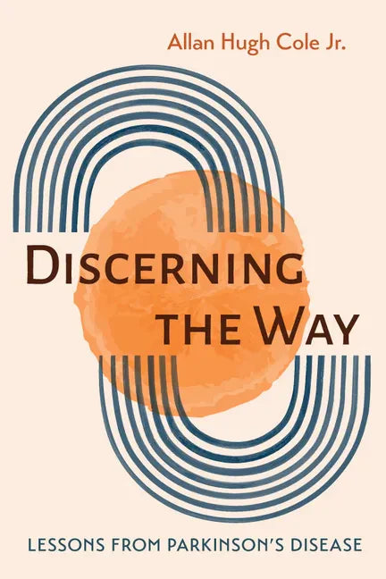 Discerning the Way: Lessons from Parkinson's Disease - Hardcover