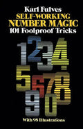 Self-Working Number Magic: 101 Foolproof Tricks - Paperback