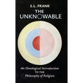 The Unknowable: An Ontological Introduction to the Philosophy of Religion - Hardcover