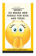 Wow!! 50 Brand New Riddle for Kids and Teens.: Tricky riddles, latest riddle, brand new, just existing riddles, hot new riddles - Paperback