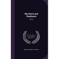 My Heart and Stephanie - Hardcover