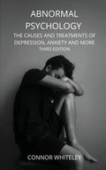 Abnormal Psychology: The Causes and Treatments of Depression, Anxiety and More Third Edition - Paperback