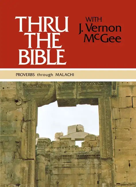 Thru the Bible Vol. 3: Proverbs Through Malachi: Simple Teaching of the Whole Bible 3 - Hardcover