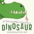 If You Happen to Have a Dinosaur - Board Book