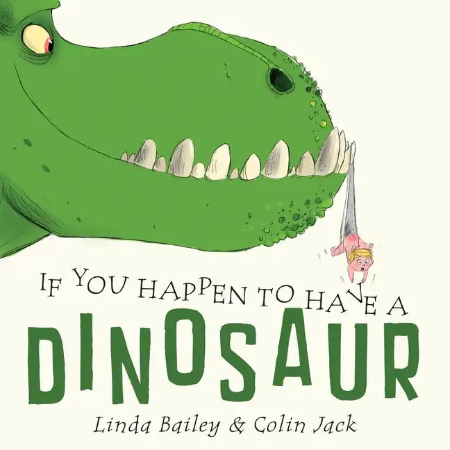 If You Happen to Have a Dinosaur - Board Book