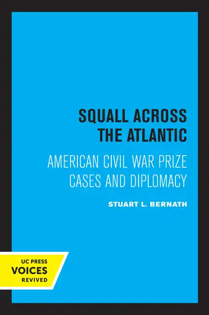 Squall Across the Atlantic: American Civil War Prize Cases and Diplomacy - Paperback
