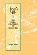Joyce's Web: The Social Unraveling of Modernism - Paperback